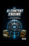 The AI Content Engine: 30 Plug‑and‑Play Systems to Automate Your Entire Content Workflow